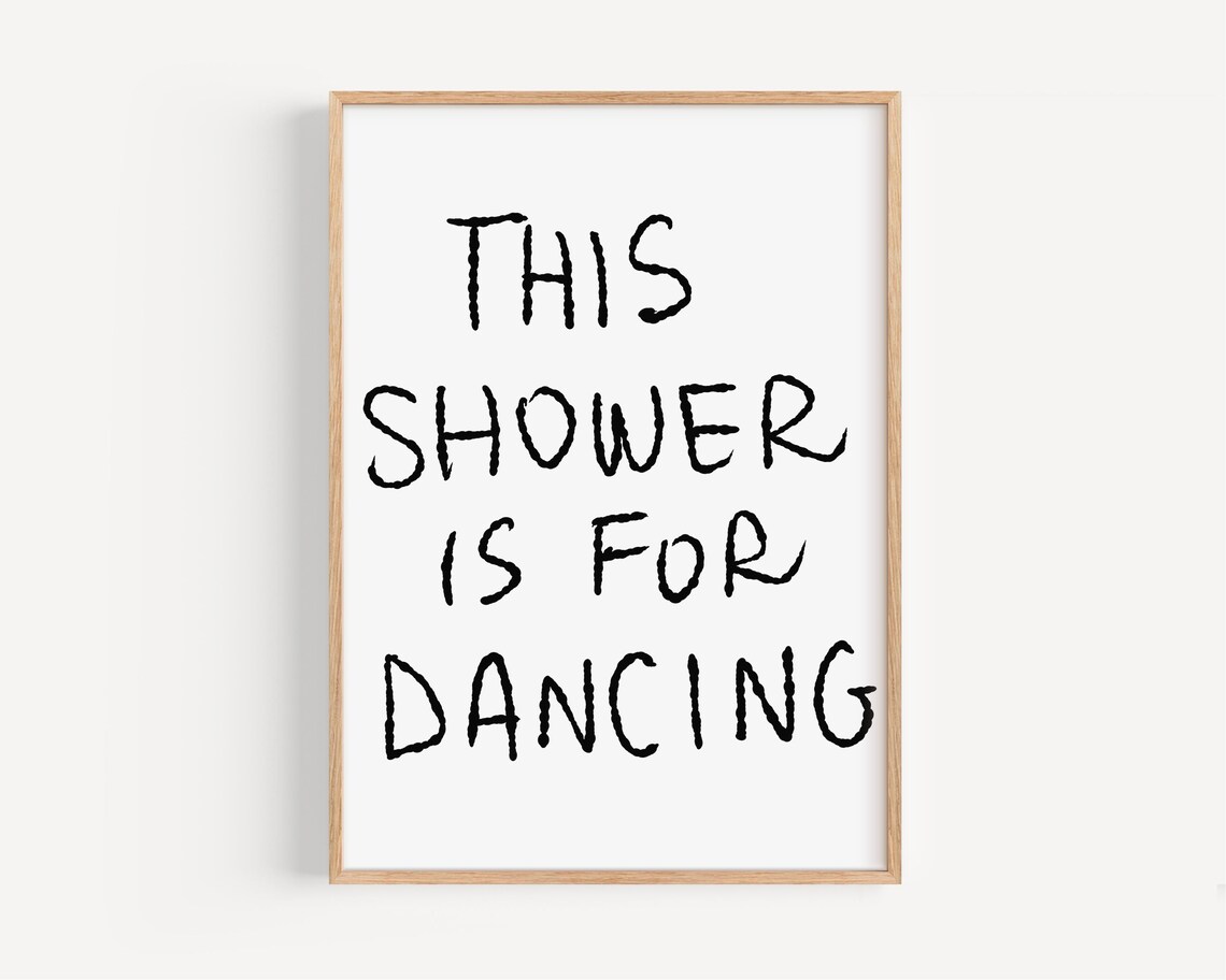 This Shower Is For Dancing, Fun Typography Bathroom Art