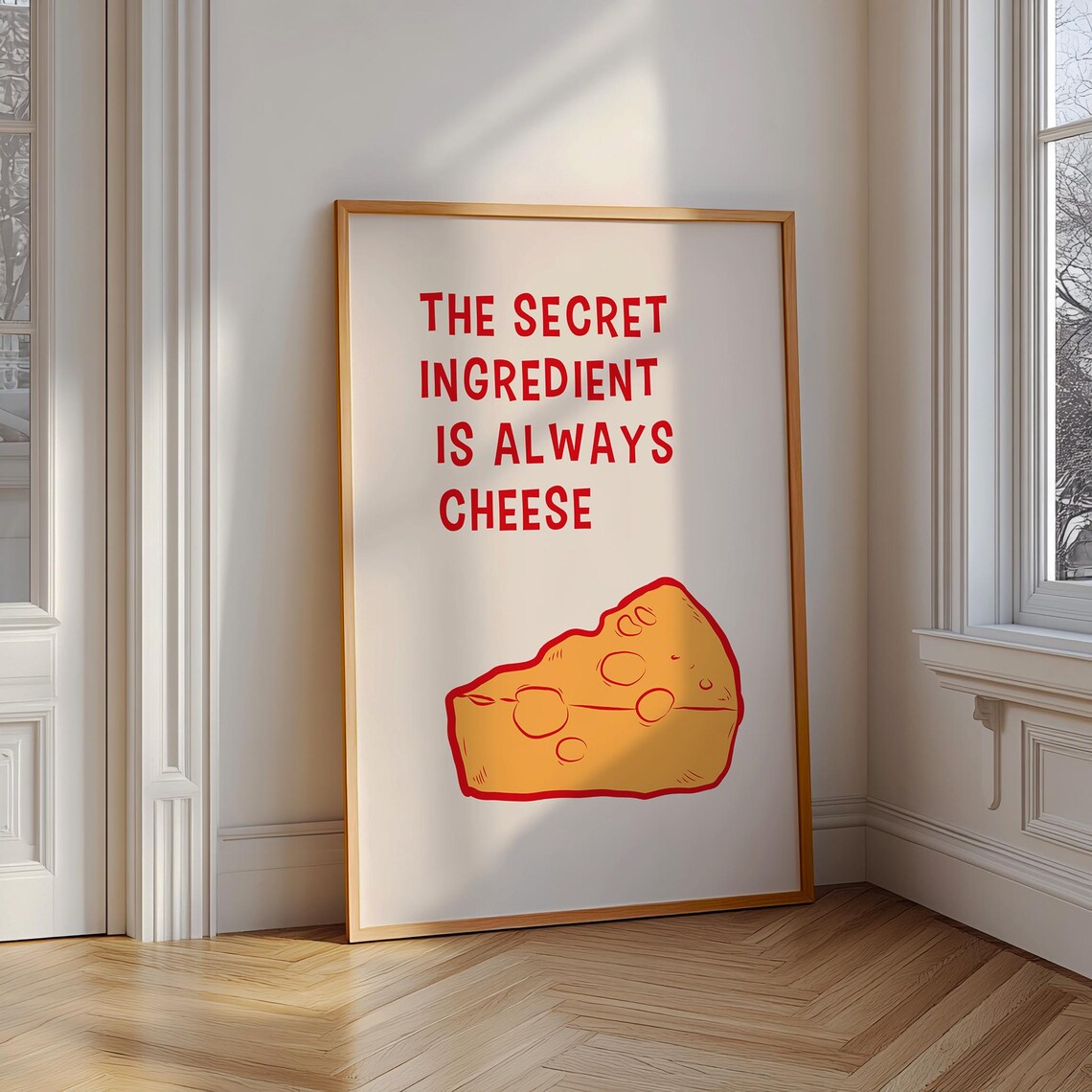 The Secret Ingredient Is Always Cheese Funny Food Quote Wall Poster