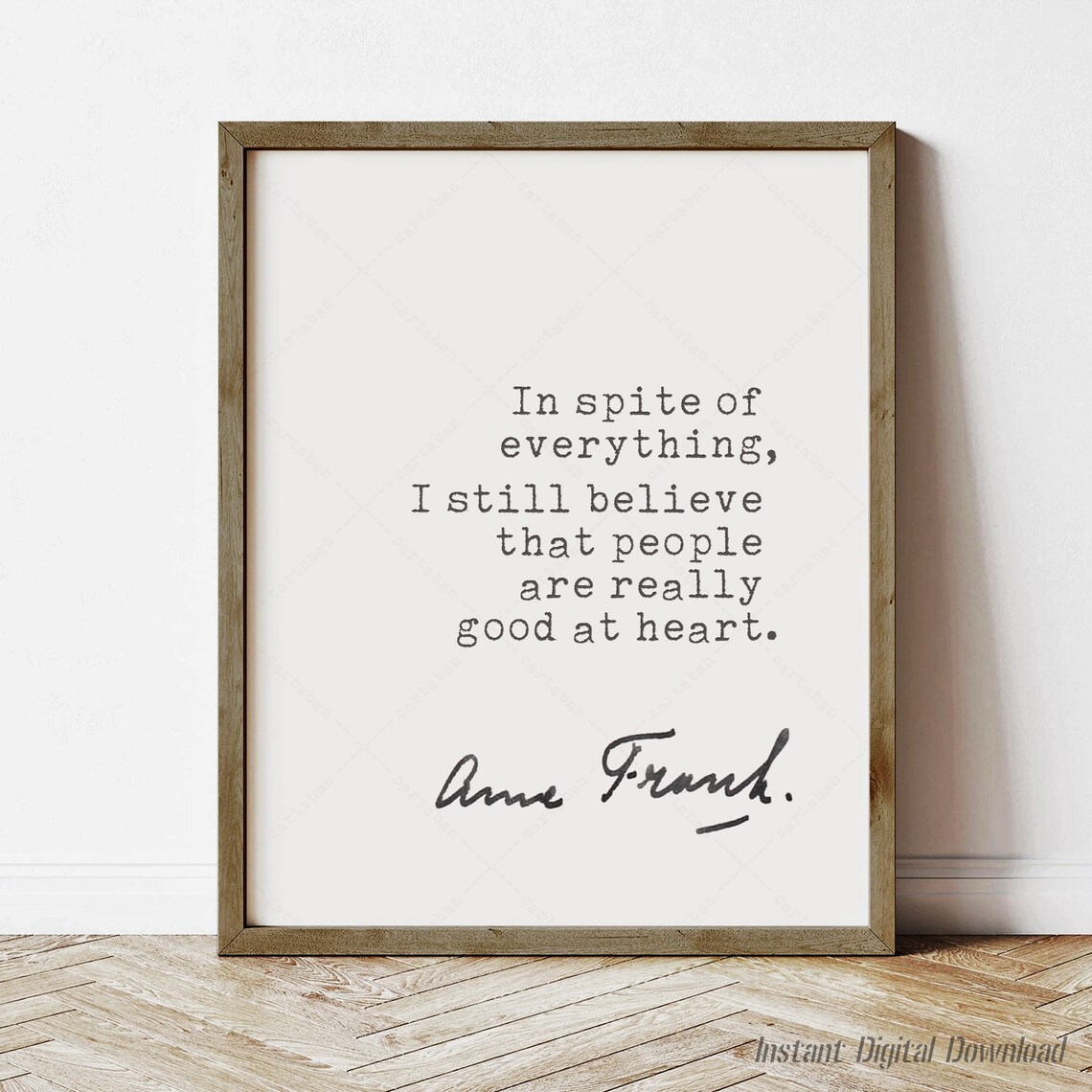 Anne Frank In Spite Of Everything Good At Heart Hope Quote Poster