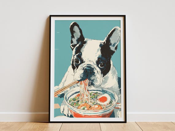 Funny French Bulldog Ramen Noodle Soup Print Humorous Dog Lover Gift Unique Pet Art Poster For Kitchen Or Dining Room Decor Animal Wall