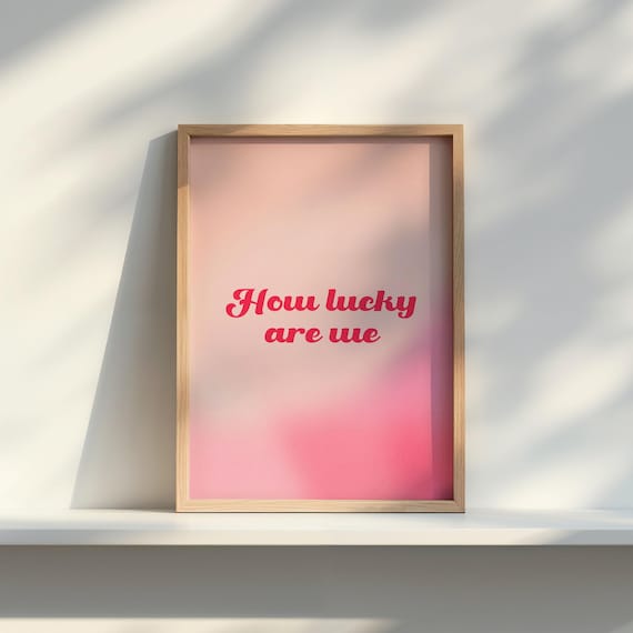 How Lucky Are We Pink Retro Script Cute Positive Quote Art Poster