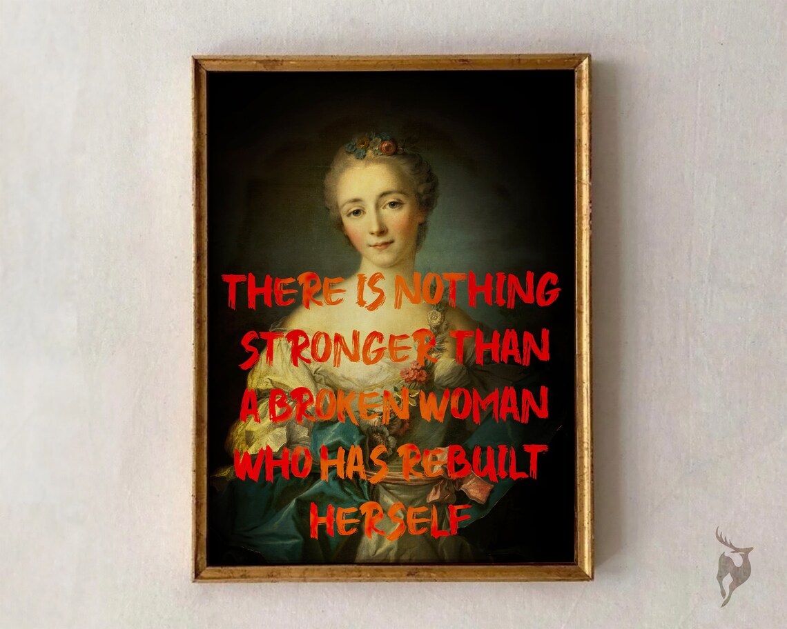 Broken Woman Who Rebuilt Herself Inspirational Quote Art Poster