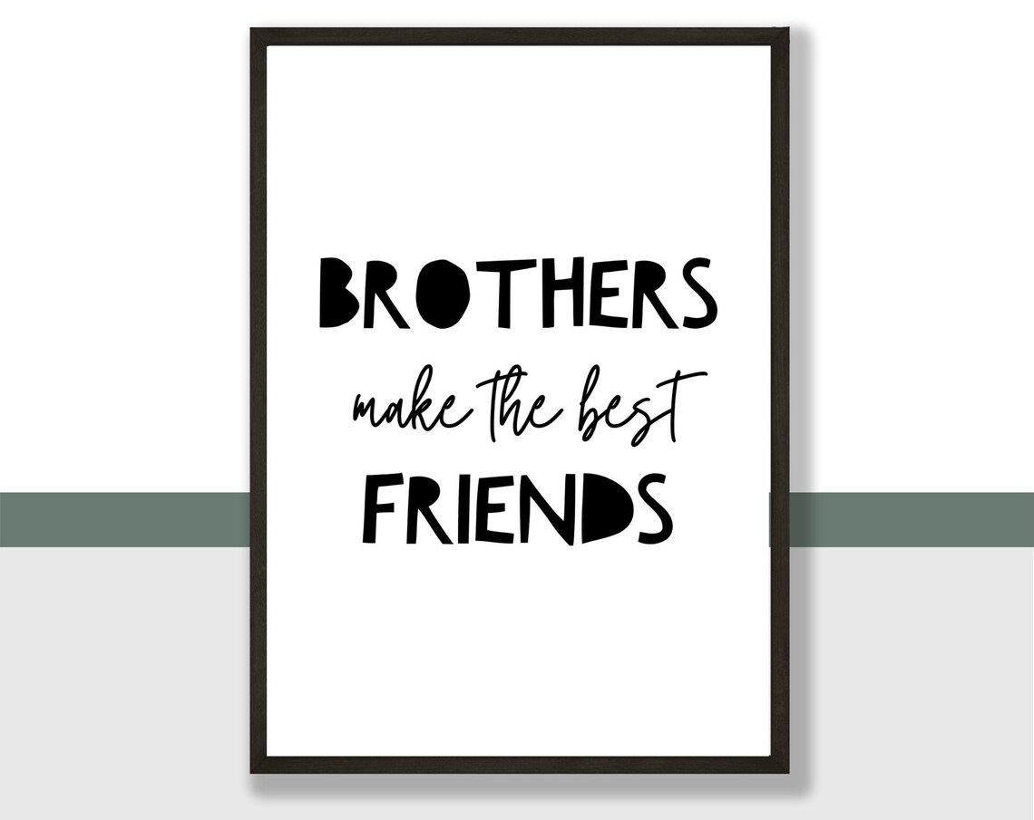 Brothers Make The Best Friends Monochrome Nursery Quote Wall Poster