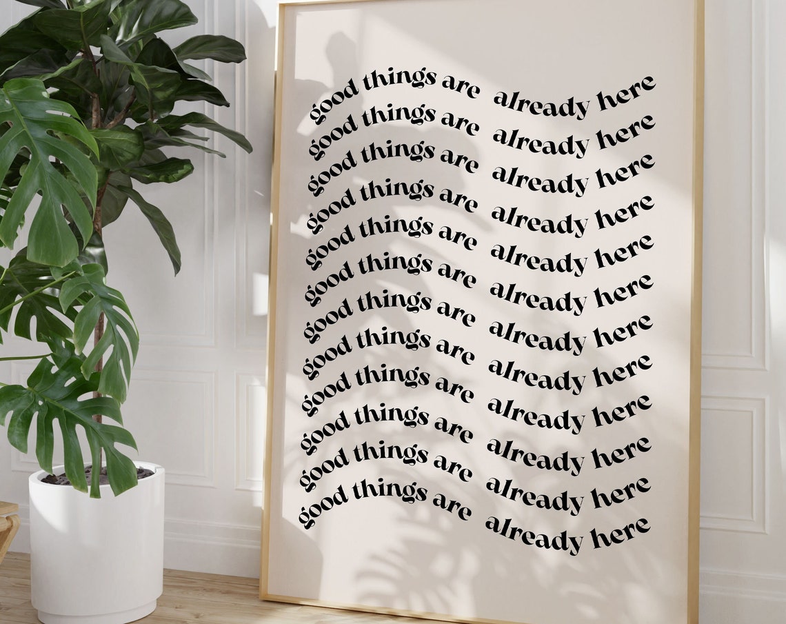 Good Things Are Already Here Positive Wavy Affirmation Poster