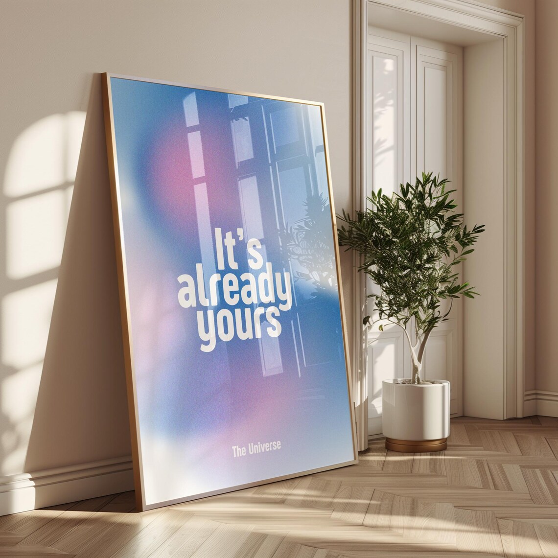 Its Already Yours, Inspirational Quote Art Print