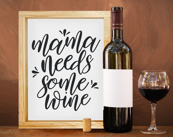 Mama Needs Some Wine Funny Hand Lettered Farmhouse Quote Poster