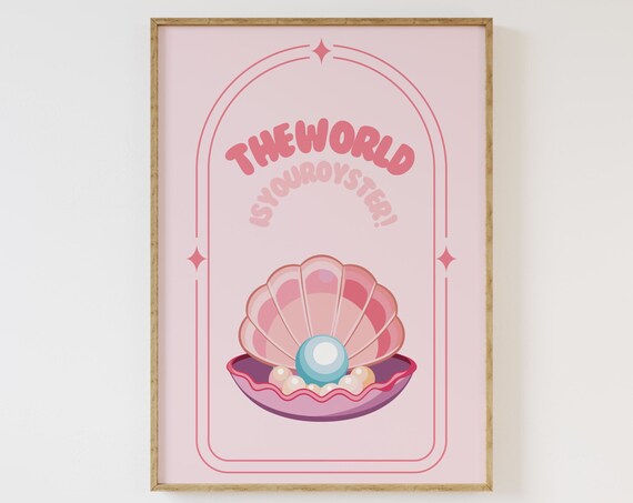 The World Is Your Oyster Art Poster Retro Oysters Poster Classroom Prints Cute Girls Art Prints Art