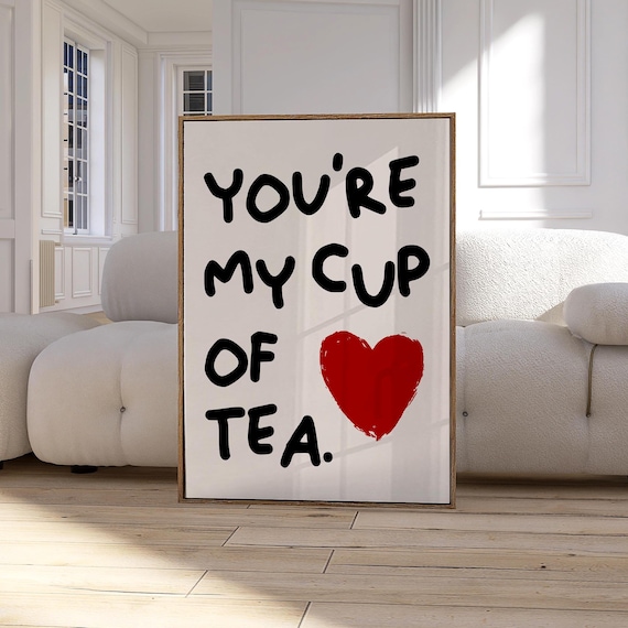 You Are My Cup Of Tea Red Heart Quote Typography Love Poster