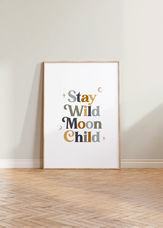 Stay Wild Moon Child Boho Nursery Poster