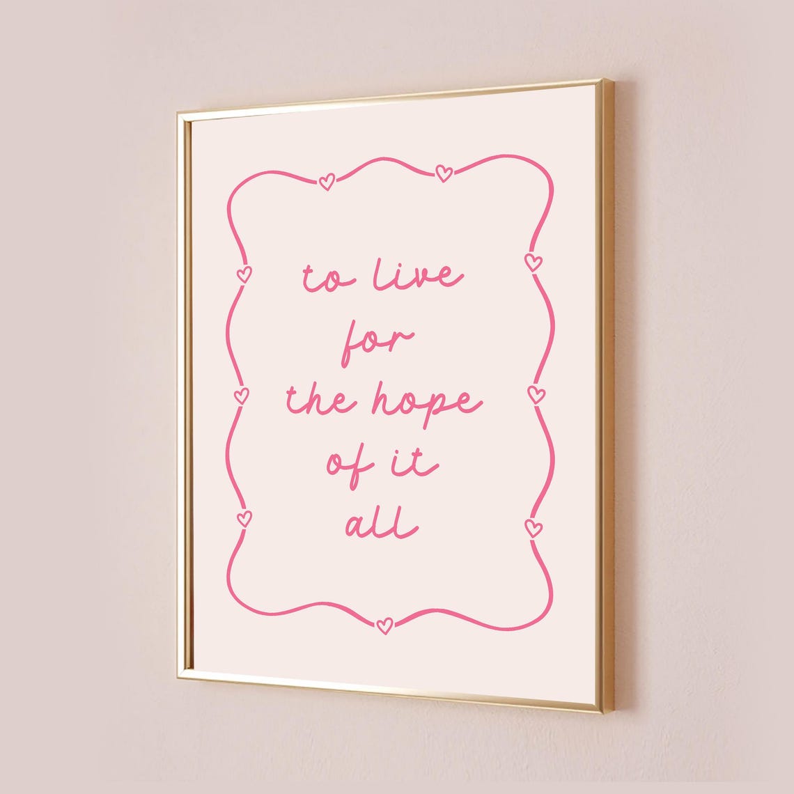 To Live for the Hope of It All Handwritten Heart Border Poster