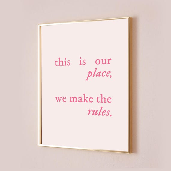 This Is Our Place We Make The Rules Taylor Poster Inspired Quote Lyric Print Subtle Office Decor Home Room Wall Art Pink Bedroom