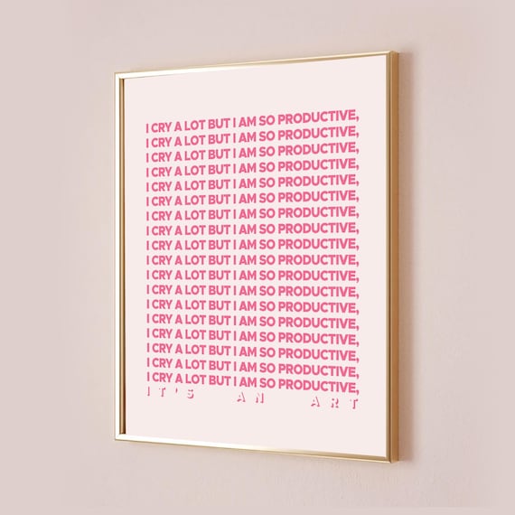 I Cry A Lot But Am So Productive Bold Pink Lyric Quote Poster