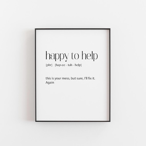 Happy To Help Sarcastic Office Humor Art Print