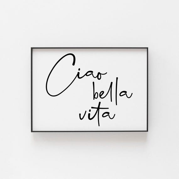 Ciao Bella Vita Quote Art Print, Italian Style