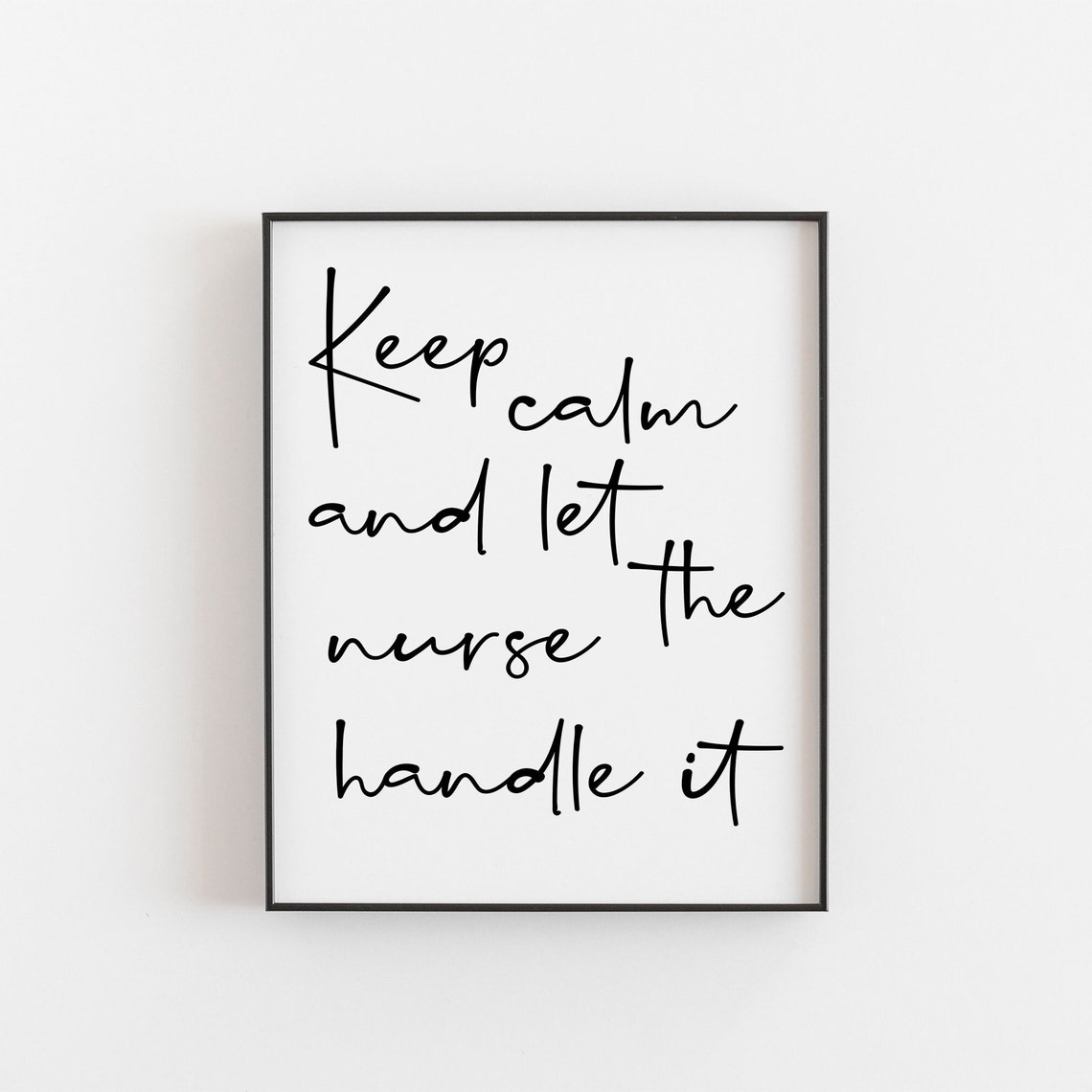 Keep Calm And Let The Nurse Handle It Funny Nurse Quote Wall Art