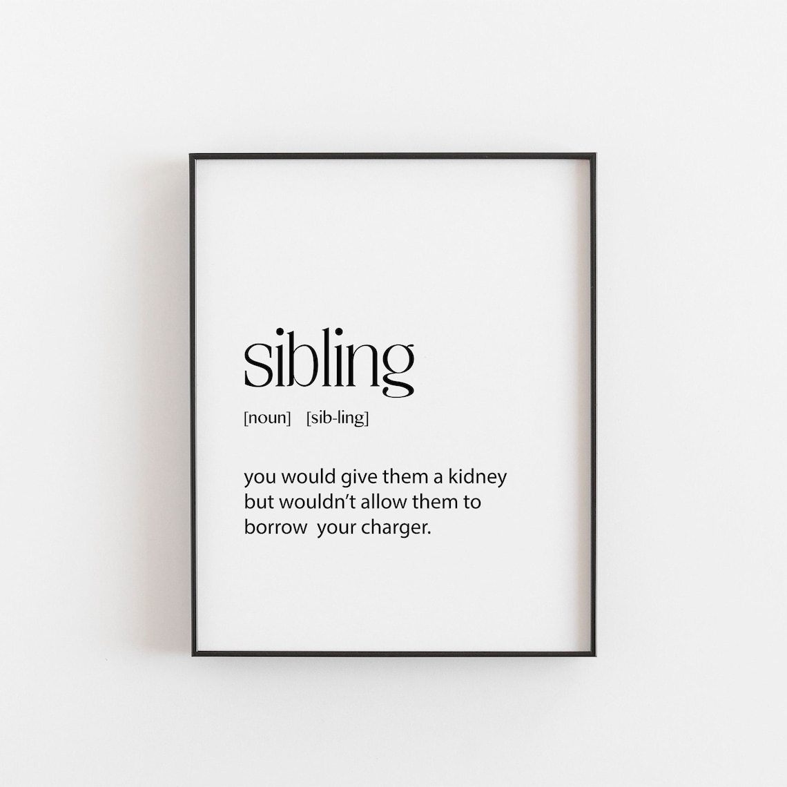 Sibling Definition Humor Quote, Family Roast Art Print
