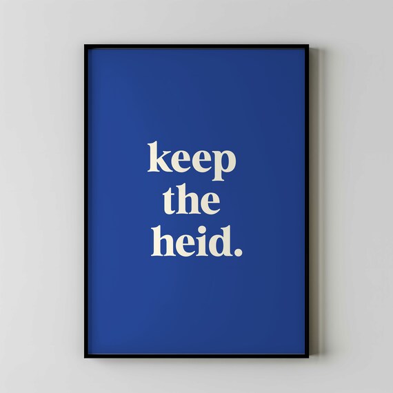 Keep the Heid Scottish Slang Funny Saying Blue Typographic Poster