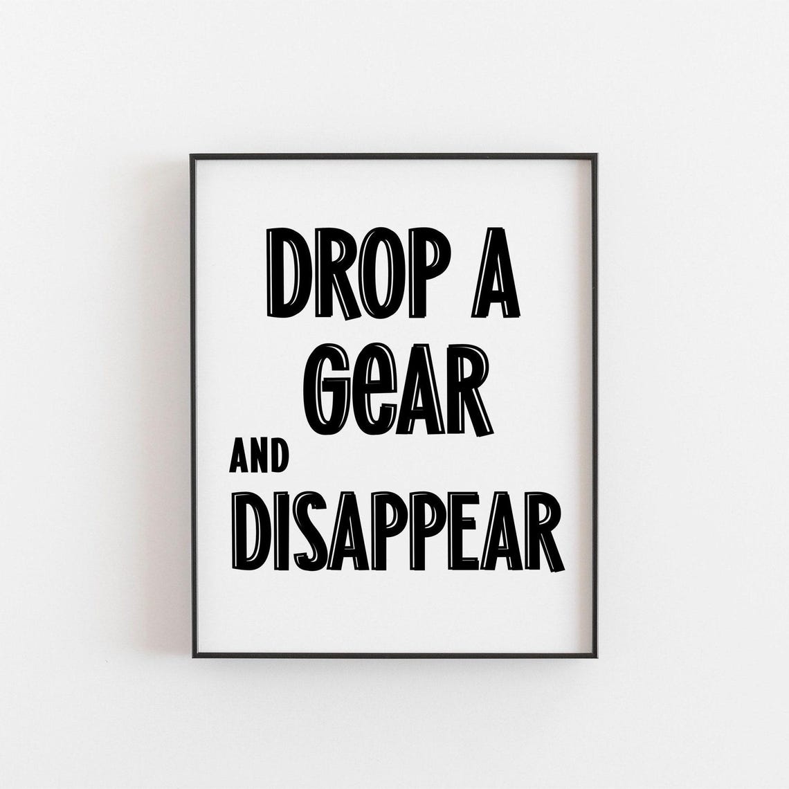 Drop A Gear And Disappear Dirt Bike Quote Motivational Wall Art
