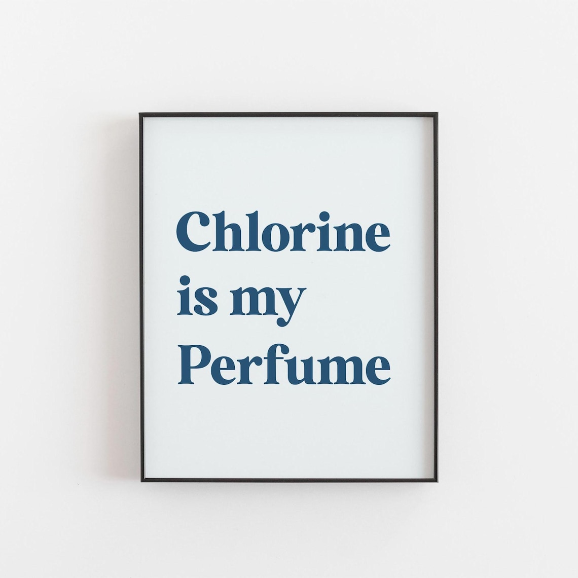Chlorine Is My Perfume Print, Funny Swim Gift