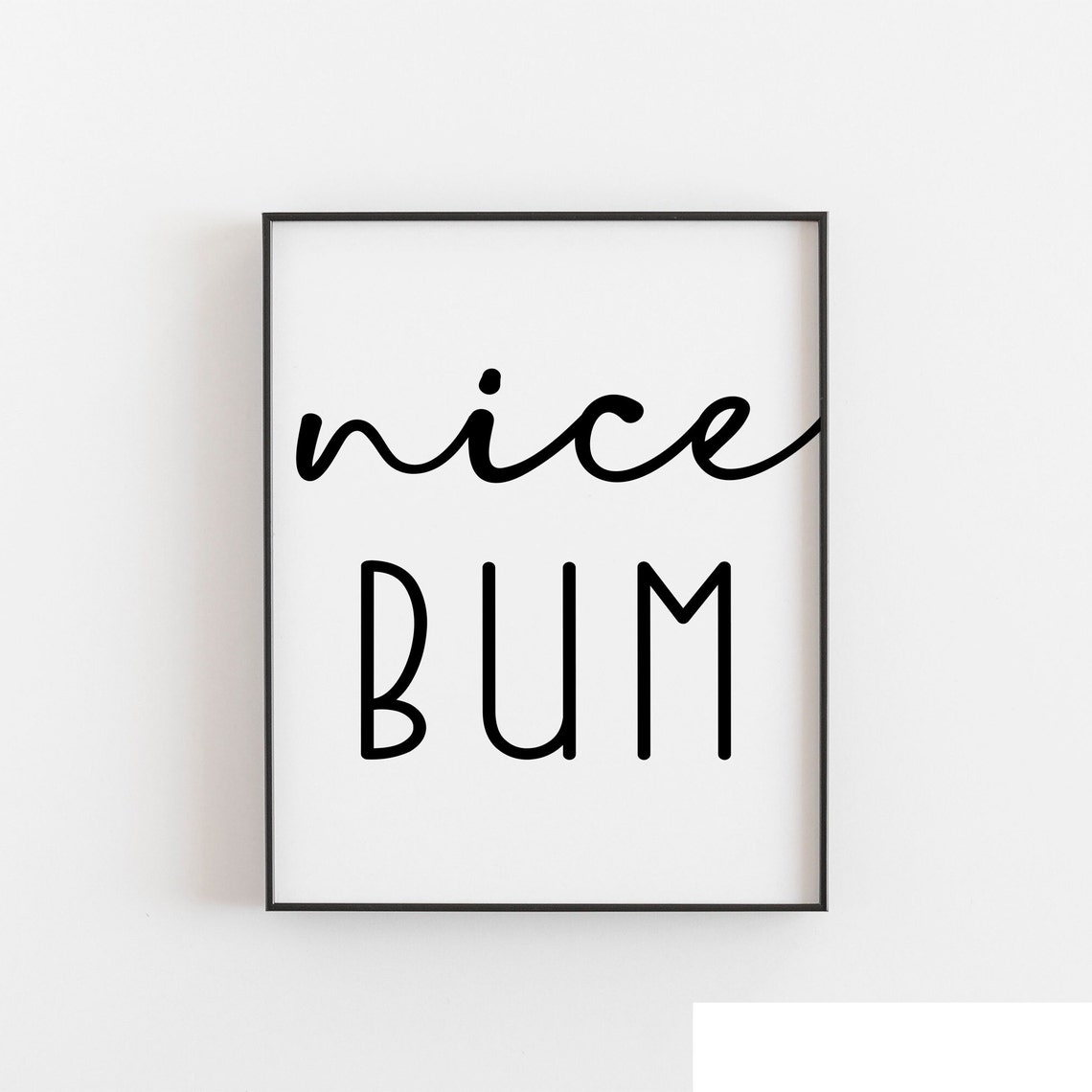 Nice Bum Bathroom Bath Decor Art Print