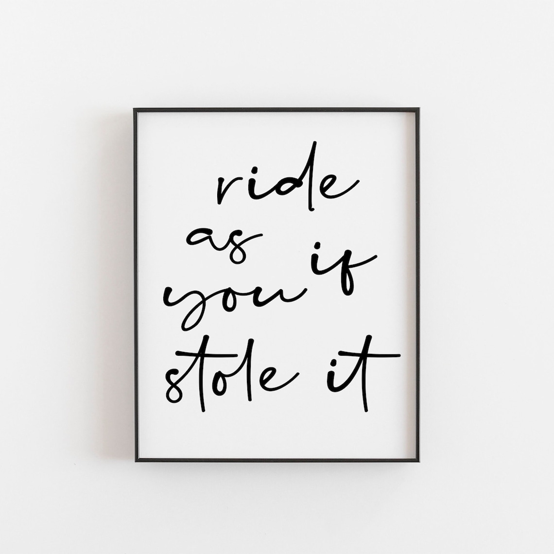 Ride As If You Stole It Biker Quote Handwritten Script Motorcycle Poster