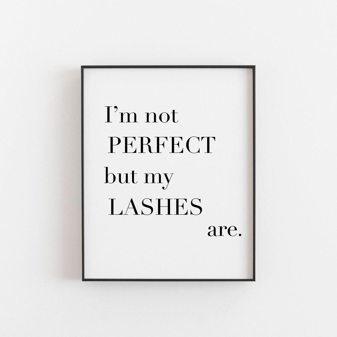 Chic Not Perfect But My Lashes Are Funny Beauty Quote Poster
