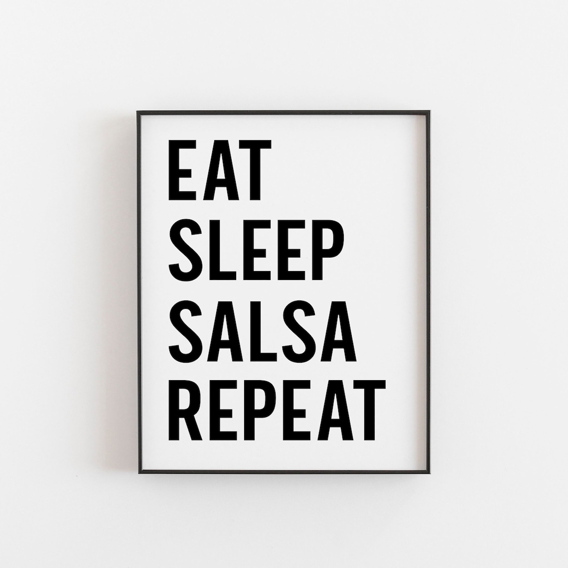 Eat Sleep Salsa Repeat Dance Poster Print