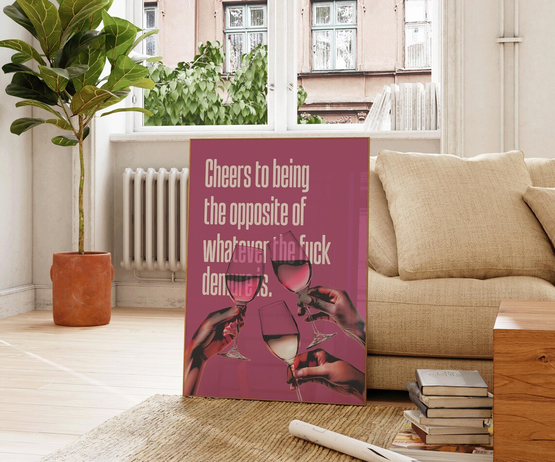 Cheers To Being The Opposite Of Demure Sassy Wine Glass Quote Print - Image 2
