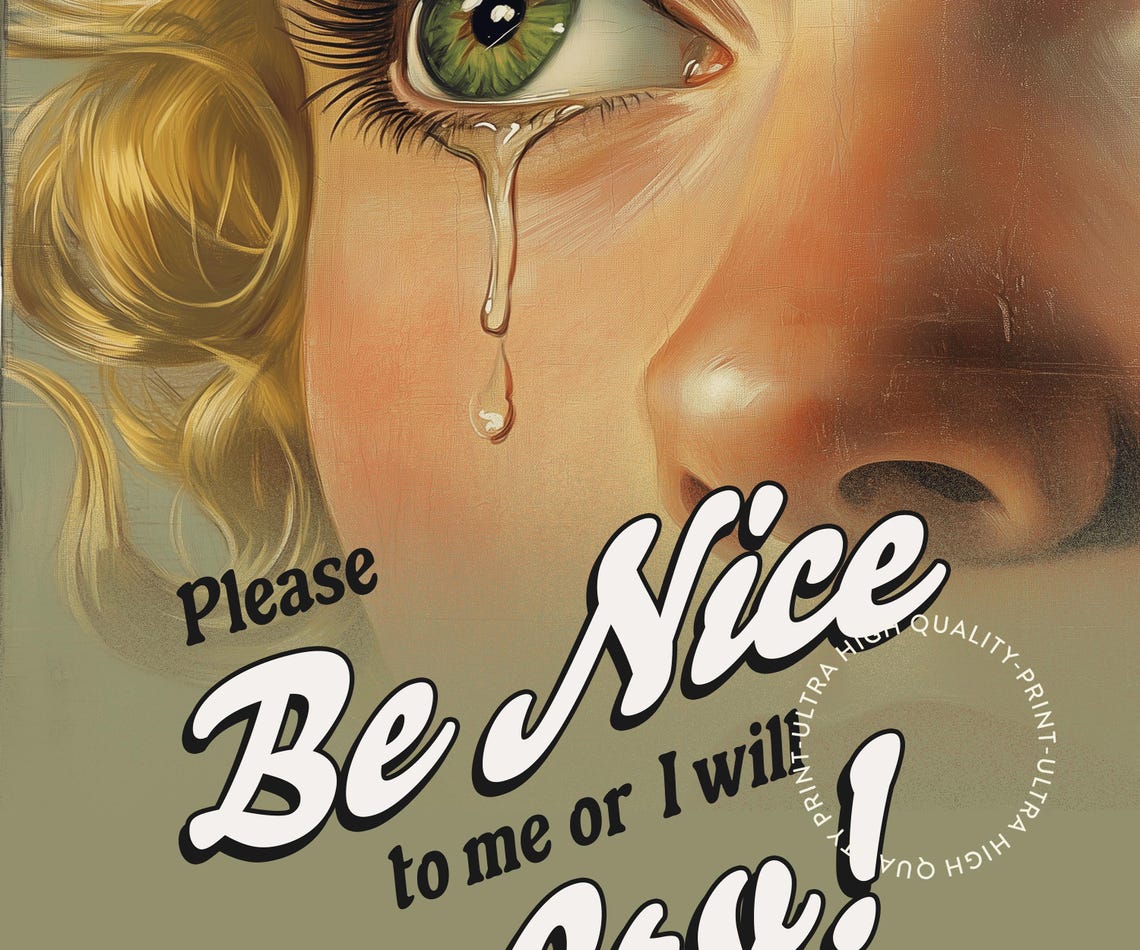 Please Be Nice To Me Or I Will Cry Retro Crying Woman Funny Wall Print - Image 5