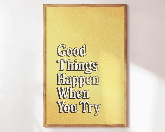 Good Things Happen When You Try Retro Yellow Affirmation Quote Poster