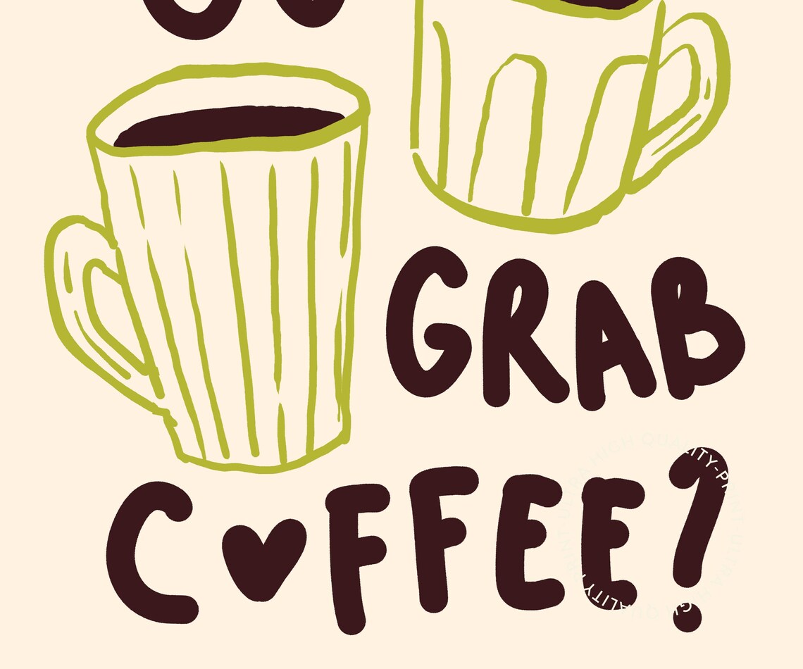Wanna Go Grab Coffee Quote Brown Text Green Cup Doodle Kitchen Poster - Image 5