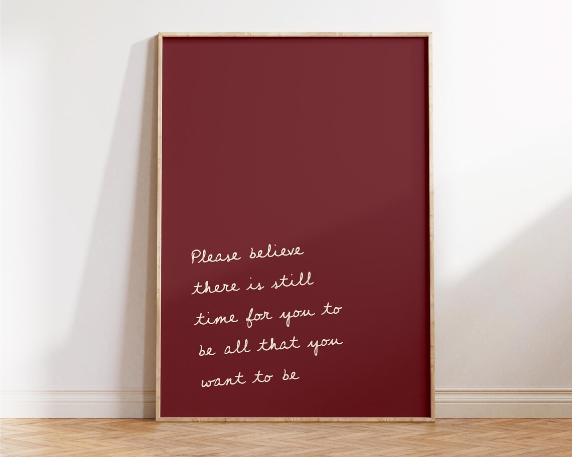 Please Believe There Is Still Time Burgundy Minimalist Quote Wall Print