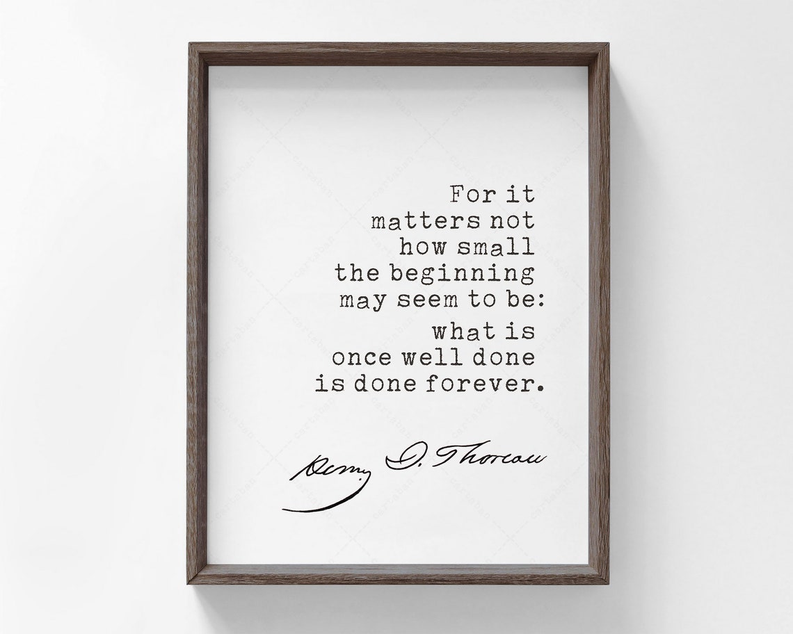 Thoreau Matters Not How Small The Beginning Inspirational Quote Print