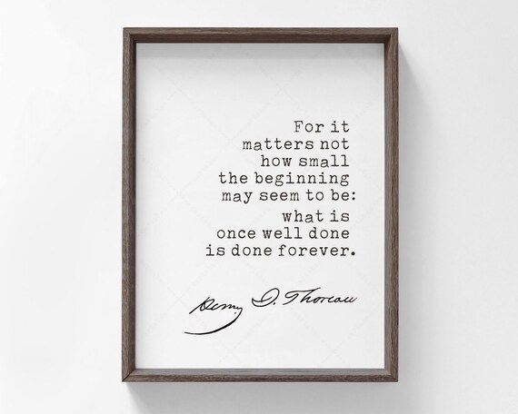 Thoreau Matters Not How Small The Beginning Inspirational Quote Print