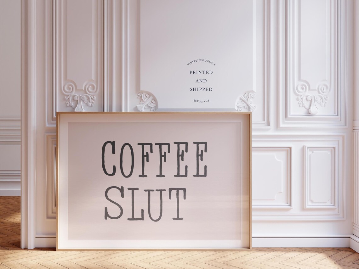 Coffee Slut Humour Kitchen Art Print