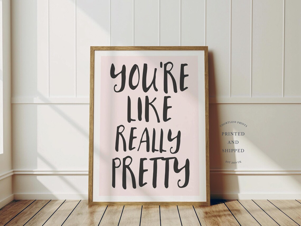 You 27re Like Really Pretty Funny Wall Art Poster