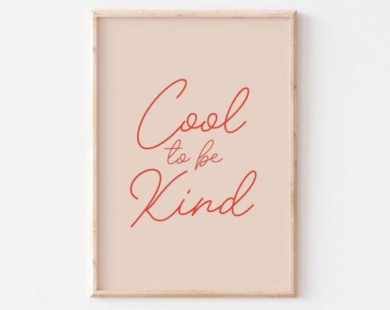 Cute Cool To Be Kind Quote Art Print Motivational Quote Poster Living Room Decor Inspirational Gallery Wall A5 A4 A3 A2