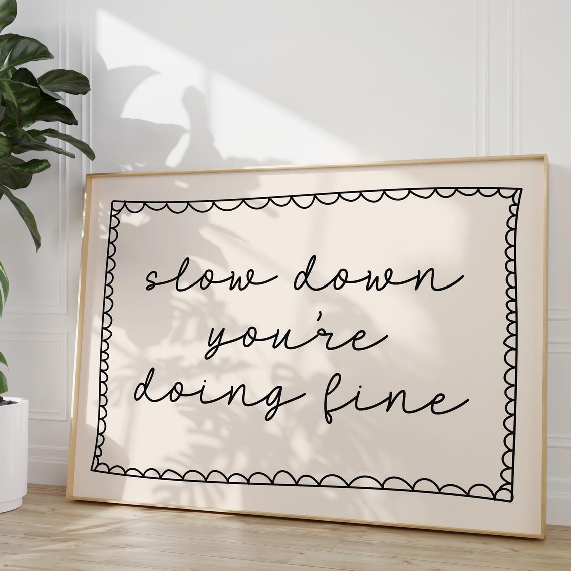 Slow Down You Are Doing Fine Hand Lettered Affirmation Poster