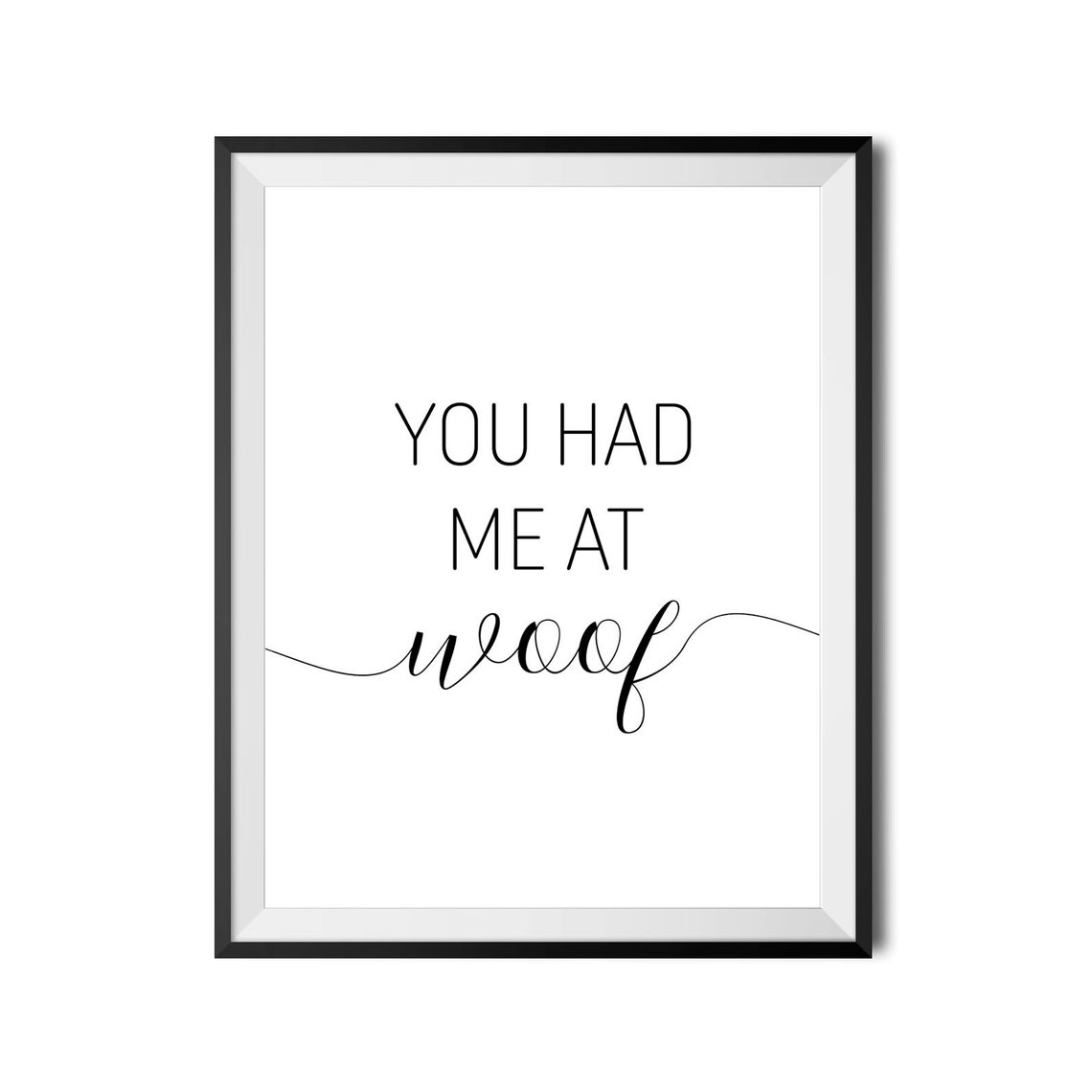 You Had Me At Woof Dog Lover Quote Script Typography Wall Art - Image 4