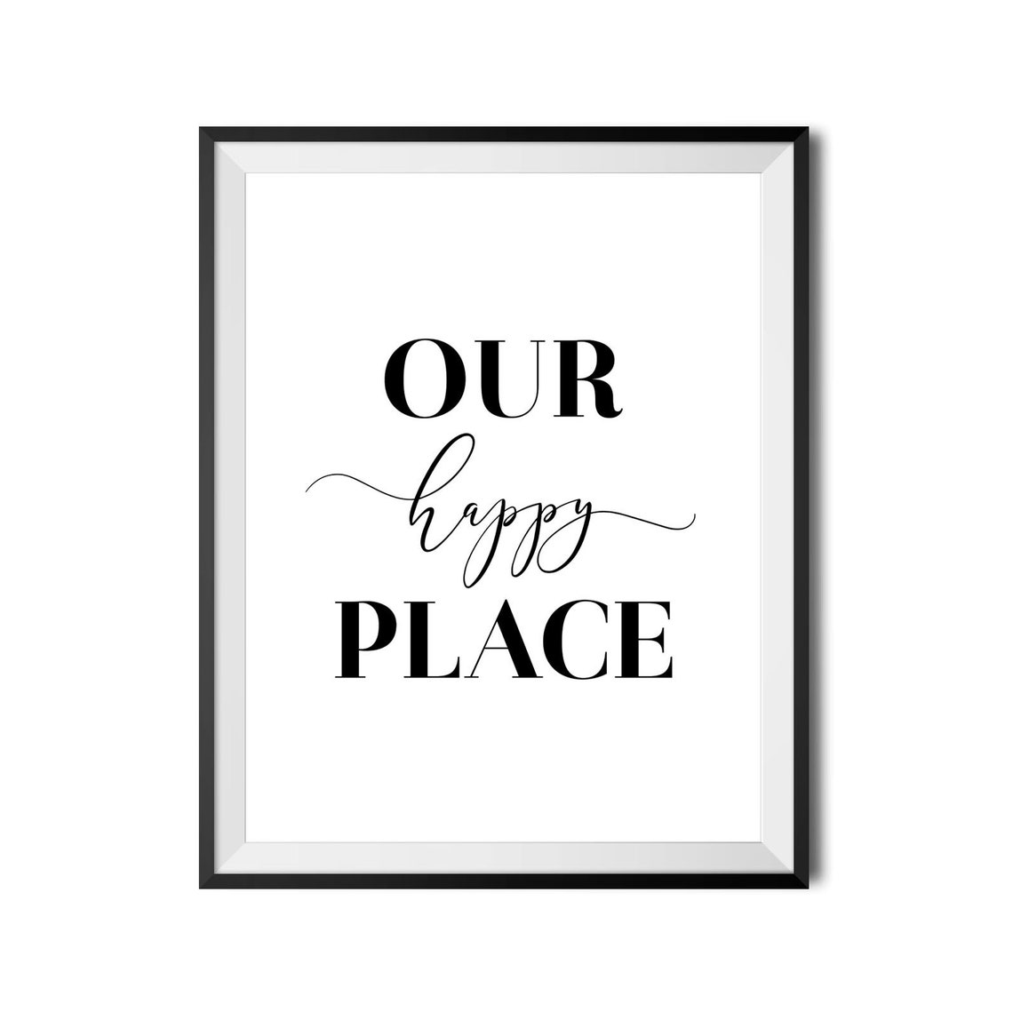 Our Happy Place Quote Poster Black White Minimalist Home Decor - Image 4