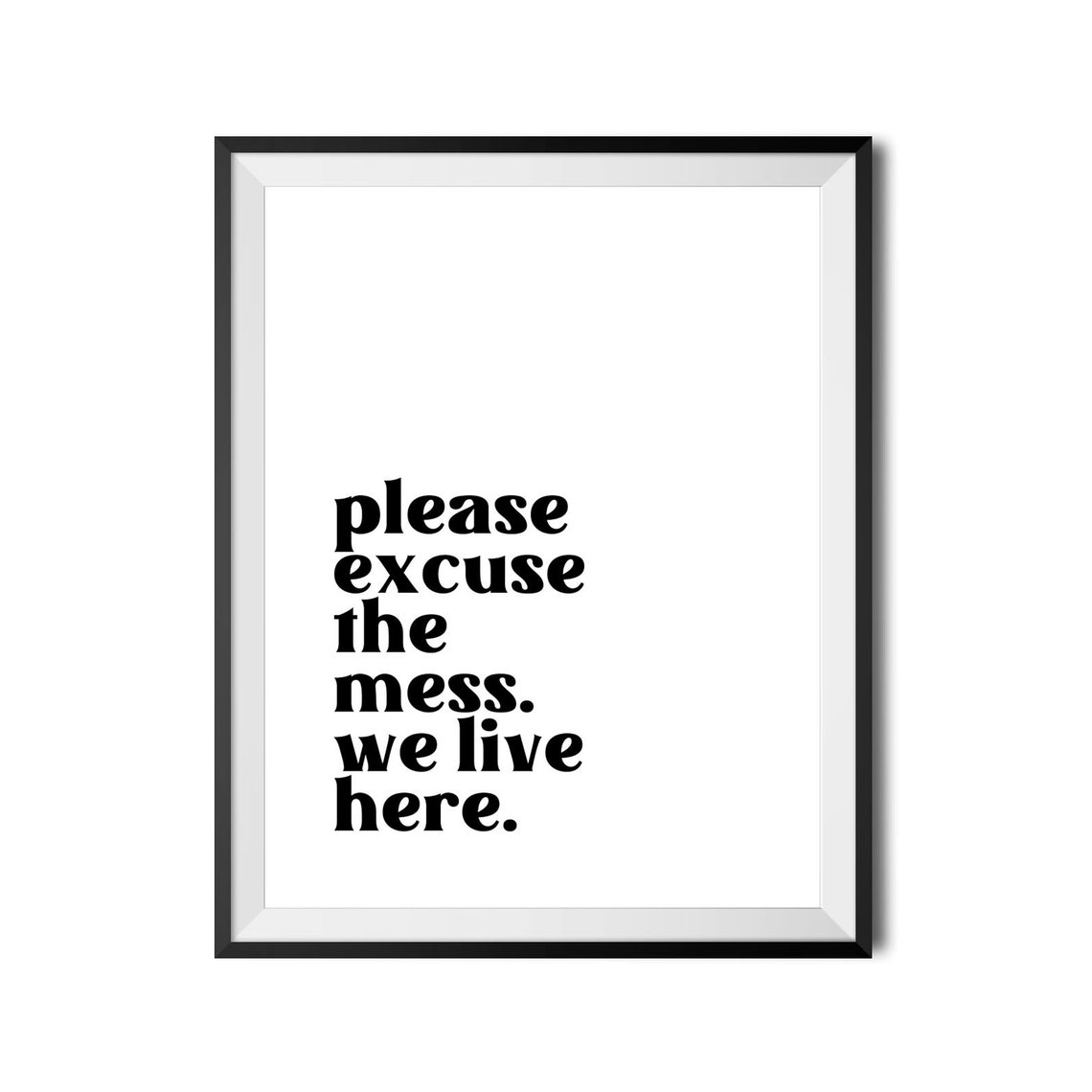Please Excuse The Mess We Live Here Funny Entryway Family Poster - Image 4
