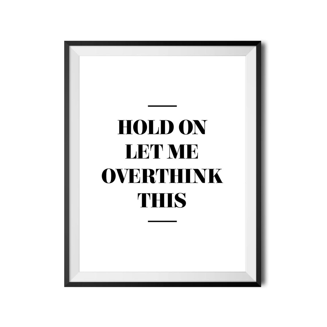 Hold On Let Me Overthink This Funny Anxiety Quote Poster Decor - Image 4