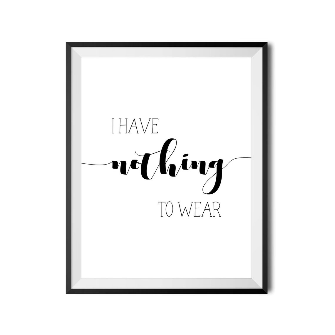 I Have Nothing To Wear Script Funny Fashion Bedroom Quote Wall Art - Image 4
