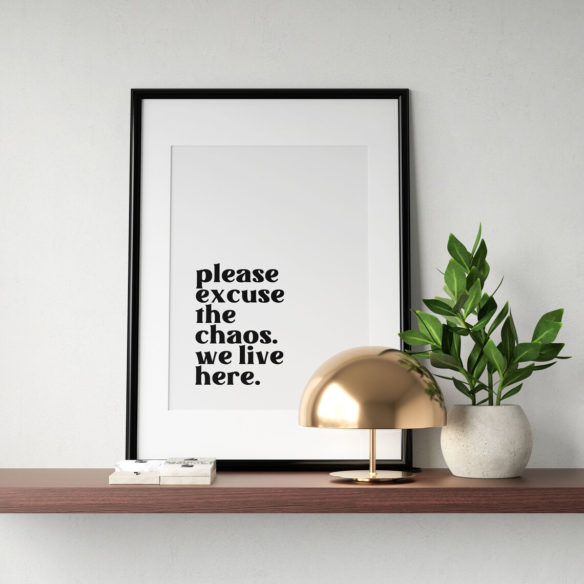Please Excuse The Chaos We Live Here Funny Family Quote Poster - Image 3