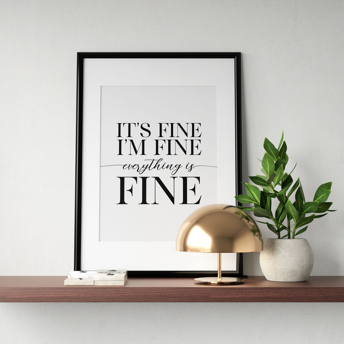 It's Fine I'm Fine Everything Is Fine Sarcastic Funny Quote Poster - Image 3