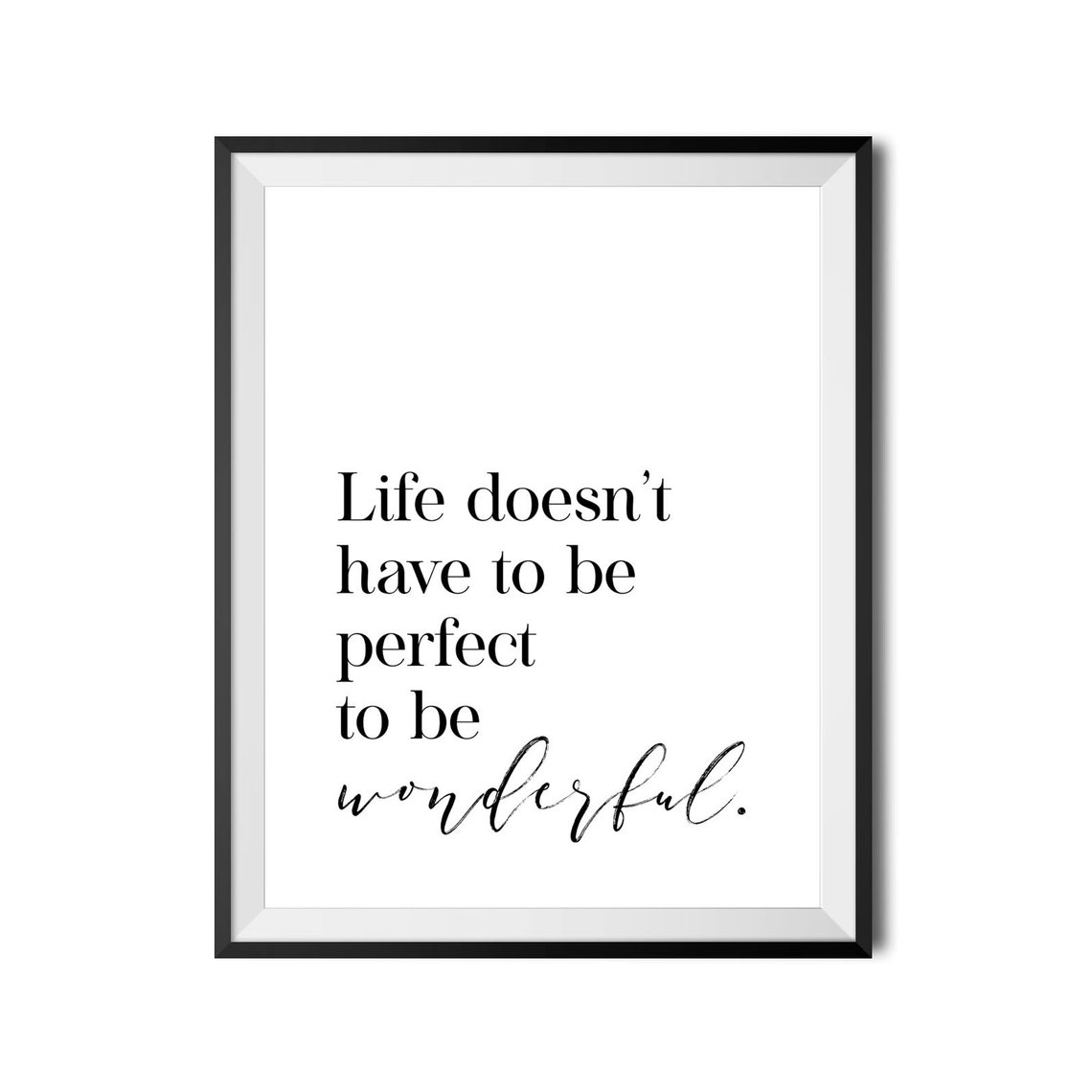 Life Does Not Have To Be Perfect To Be Wonderful Quote Poster - Image 4