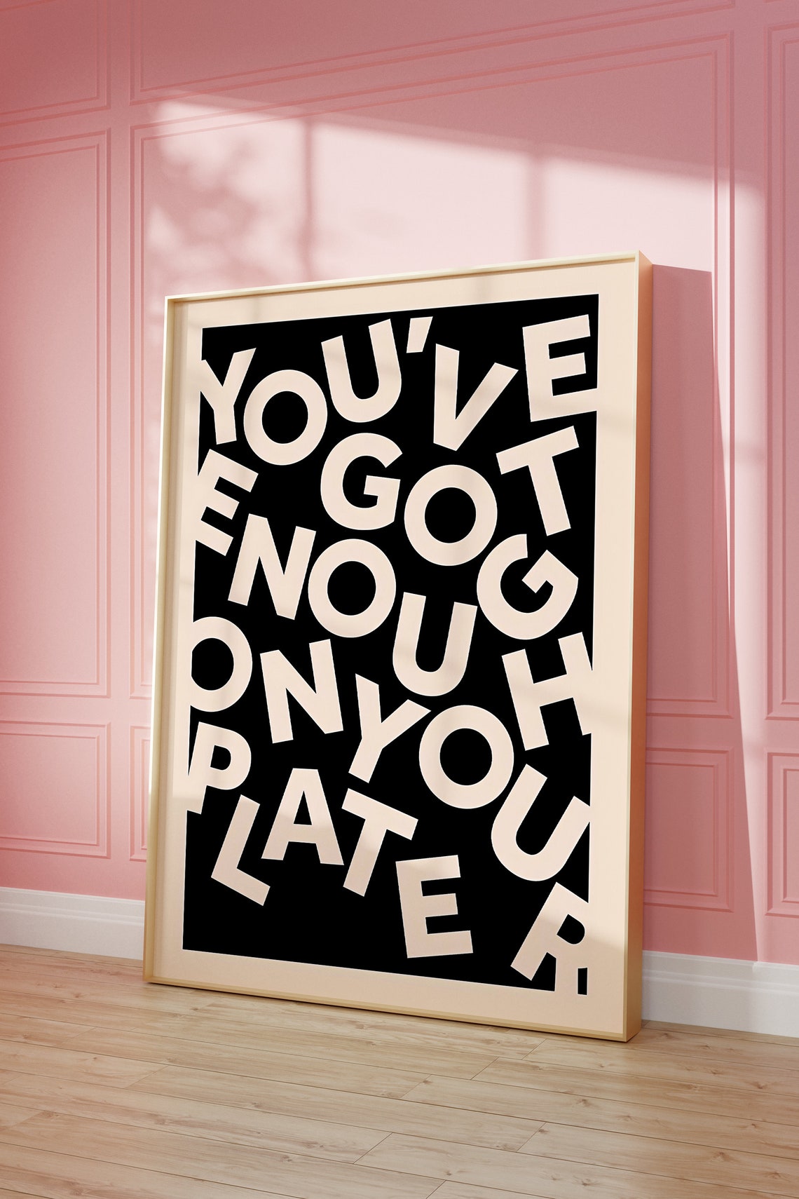 Youve Got Enough On Your Plate Scattered Letters Quote Poster - Image 3