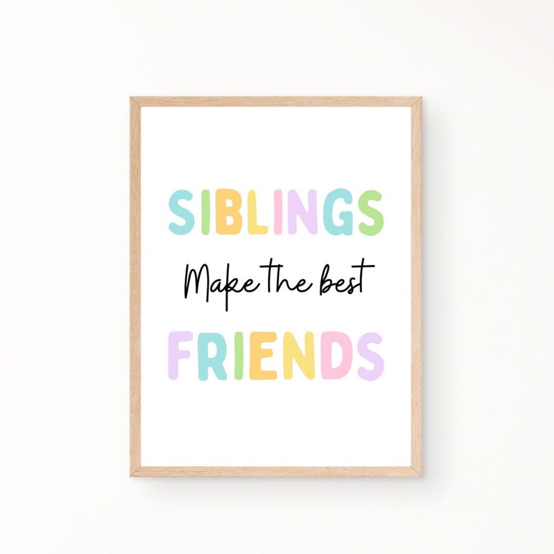 Siblings Make The Best Friends Pastel Kids Bedroom Wall Decor Poster