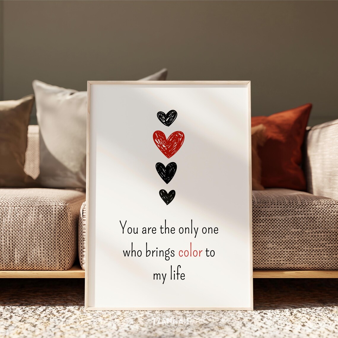 You Are the Only One Who Brings Color to My Life Heart Poster