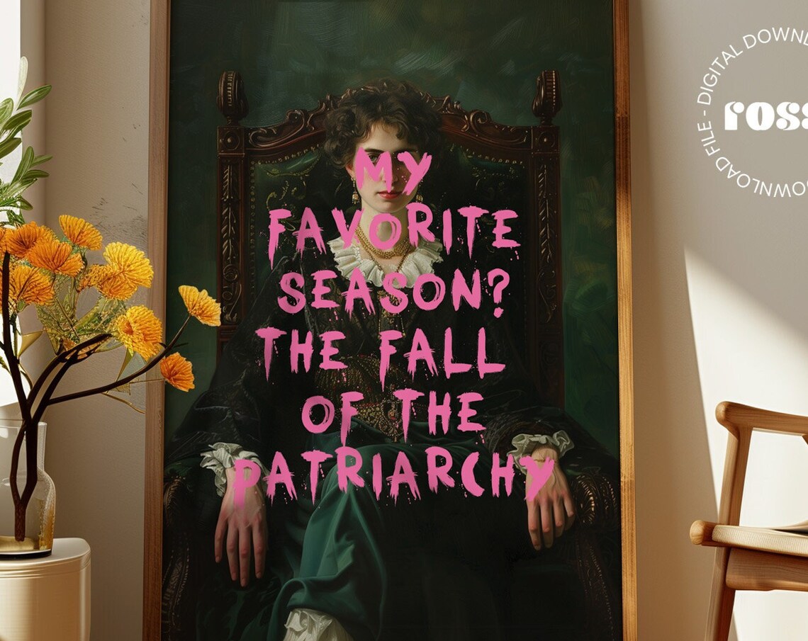 My Favorite Season The Fall Of The Patriarchy Feminist Poster